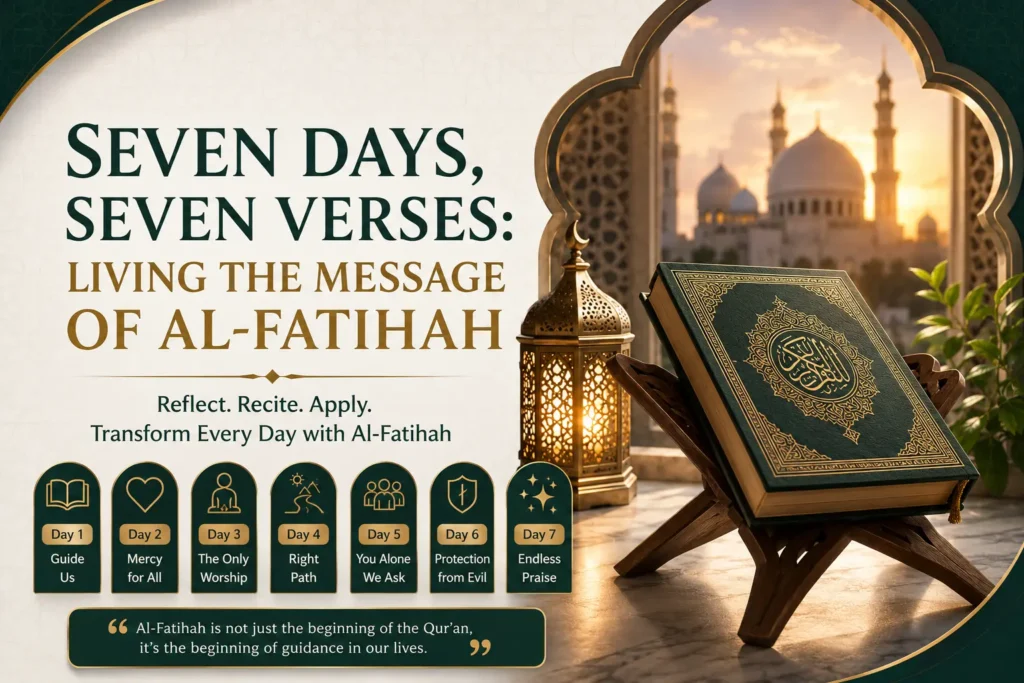 Seven Days, Seven Verses: Living Al-Fatihah Daily